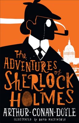 The Adventures of Sherlock Holmes! A classic detective story filled with intrigue and brilliant deductions